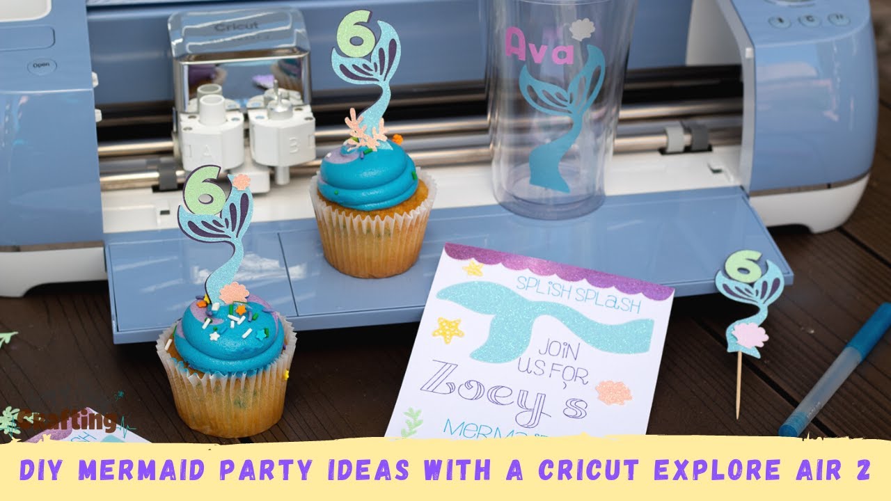 Easy Mermaid Party Ideas with a Cricut Explore Air 2!