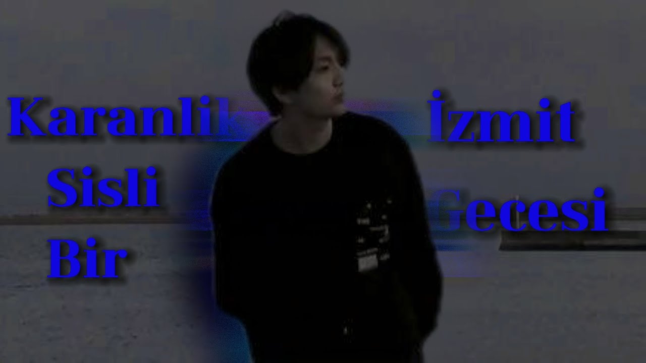 Jungkook-Karanlık Sisli Bir İzmit Gecesi aicover