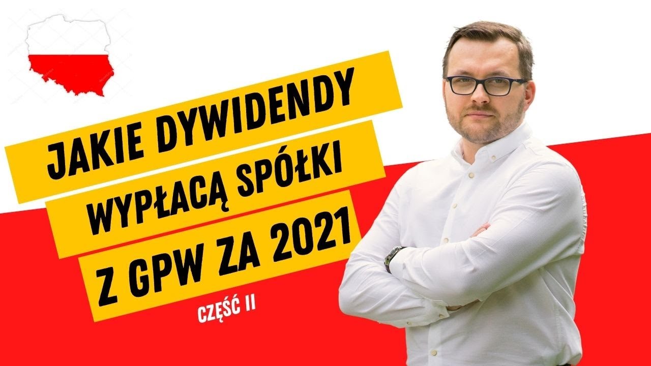 Jakie dywidendy wypłacą sp&oacute;łki z GPW za 2021 | część 2