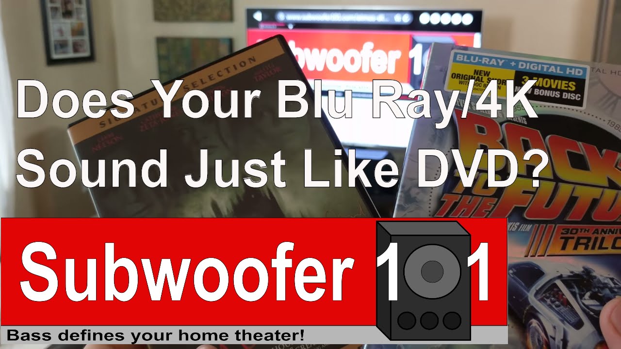 DVD vs Blu-Ray & 4K Sound, And What You Could Easily Be Missing! (Low Quality DVD Audio From 4k?)