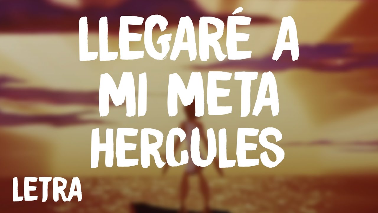 Hercules - Llegaré a mi meta (Letra/Lyrics)
