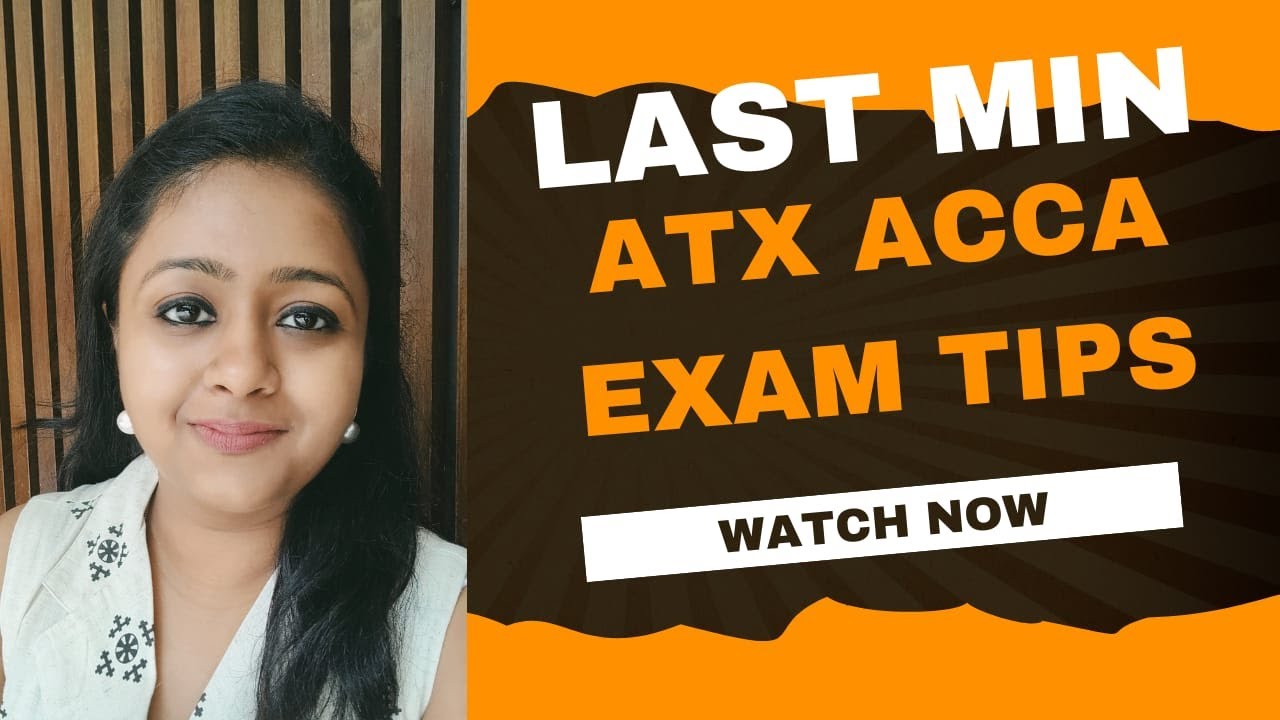 Last Minute ATX ACCA Exam Tips June 2024