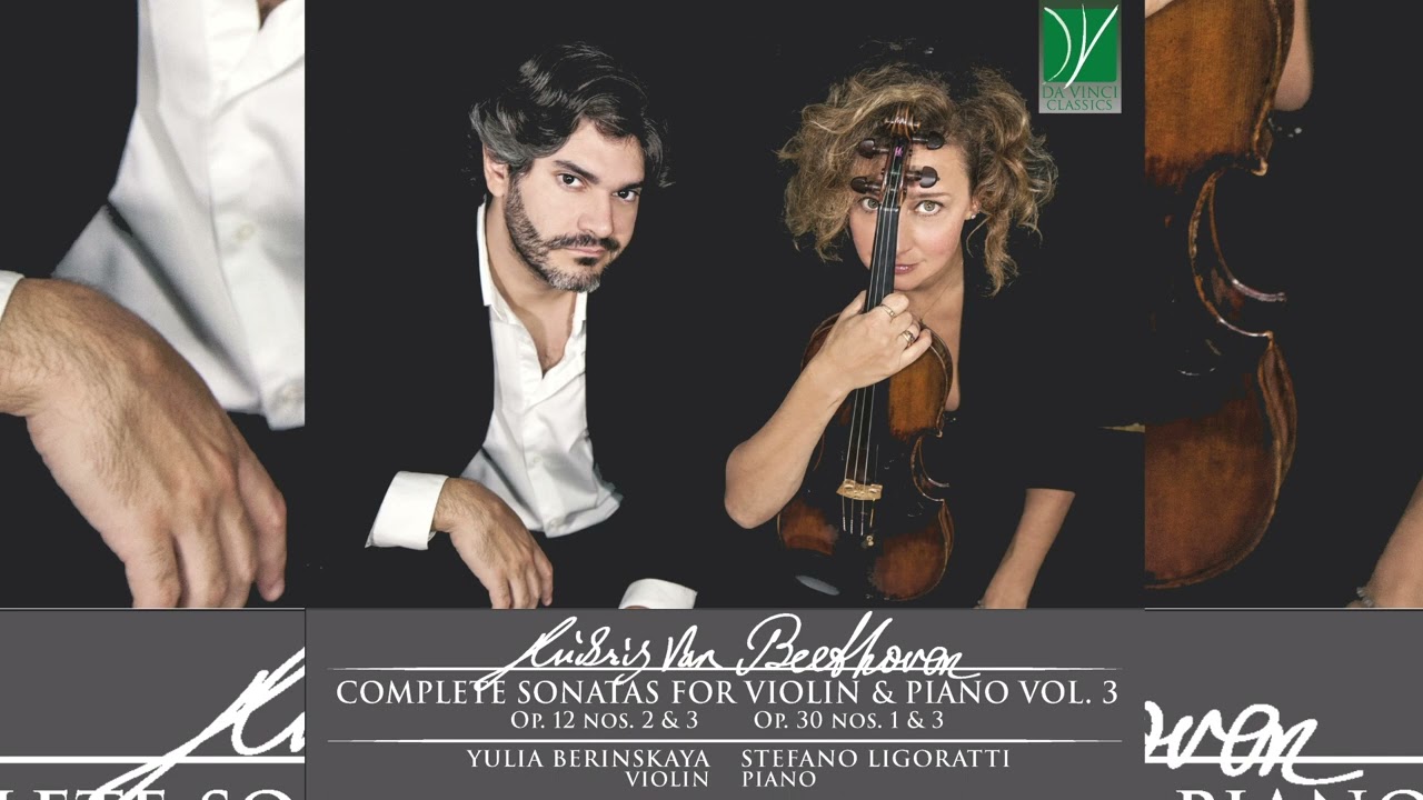 Ludwig van Beethoven: Complete Violin Sonatas Vol. 3 (Y.Berinskaya, S.Ligoratti) [Classical Music]