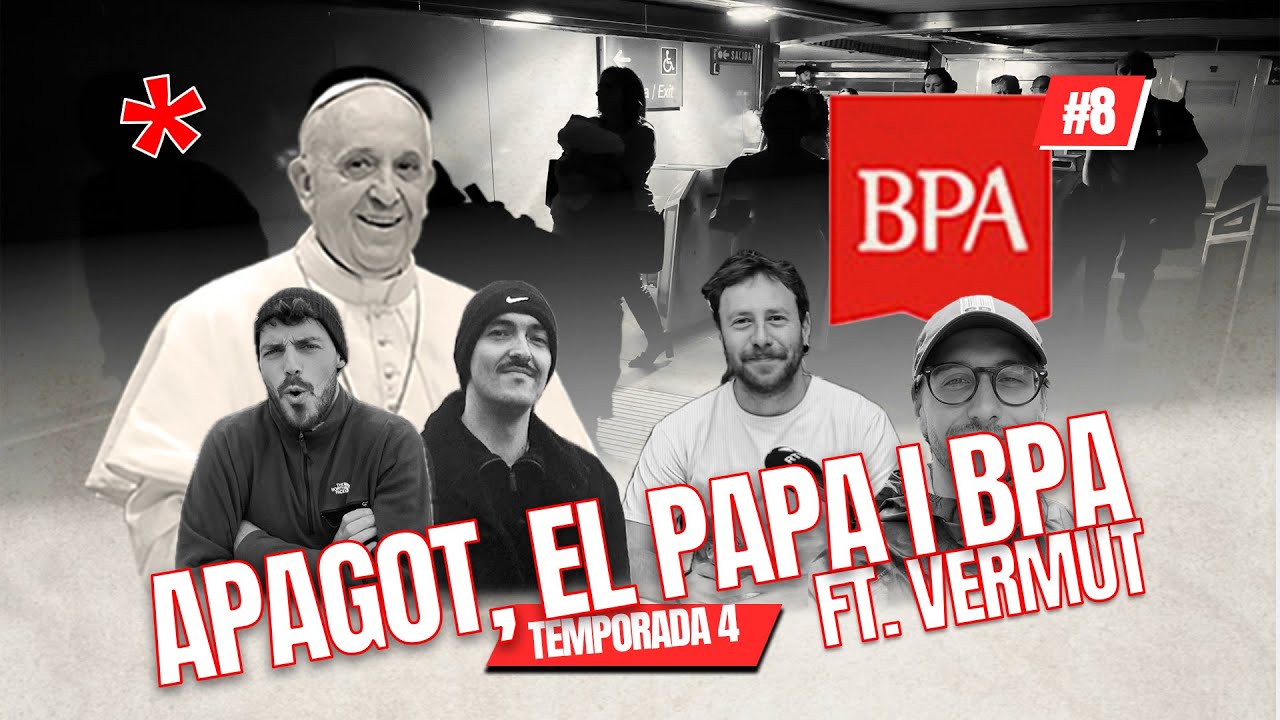 FVCK I LLOC 4X09 - APAGOT, EL PAPA I BPA FT.VERMUT ENERGÈTIC
