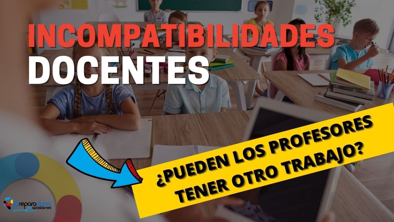 ▶¿Puede un profesor (o interino) tener otro trabajo? ⭕ Incompatibilidades docentes
