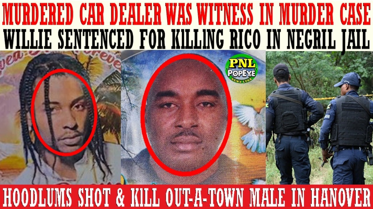 Hoodlum KlLL Murder Case Crown Witness In St Bess + Willie Sentenced For KlLLlNG Rico In Negril Jail