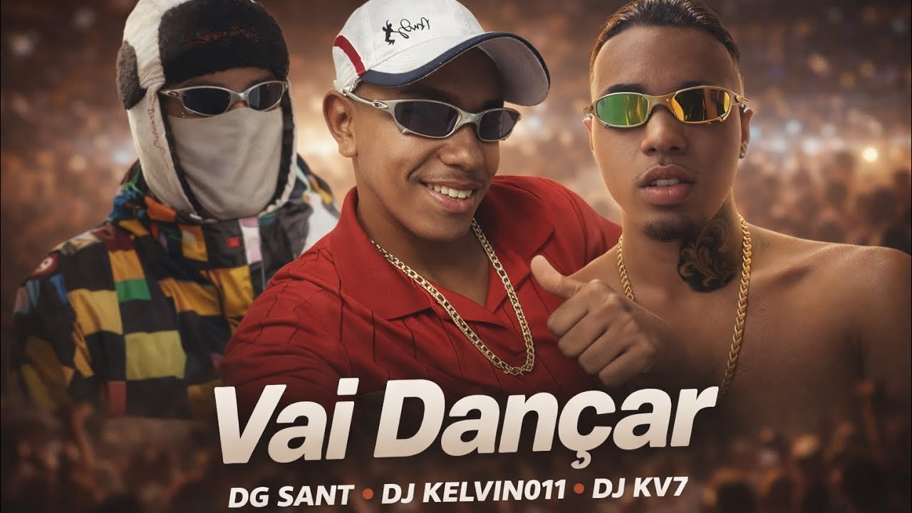 VAI DANÇAR - DG SANT, DJ KELVIN011, DJ KV7 