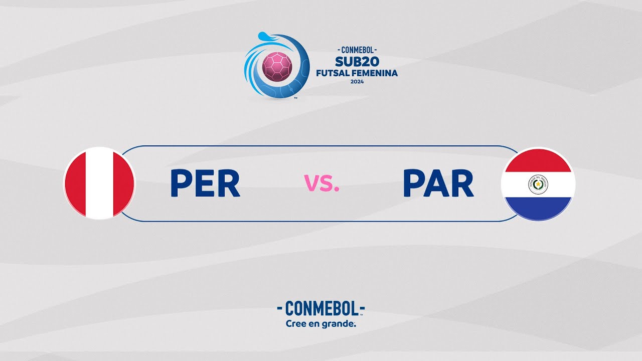 EN VIVO | PERÚ vs. PARAGUAY | CONMEBOL SUB 20 FUTSAL FEMENINA