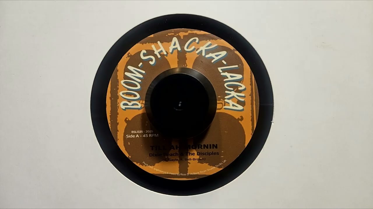 Dixie Peach – Till Ah Mornin – Till Ah Mornin Version – Boom Shacka Lacka – BSL025