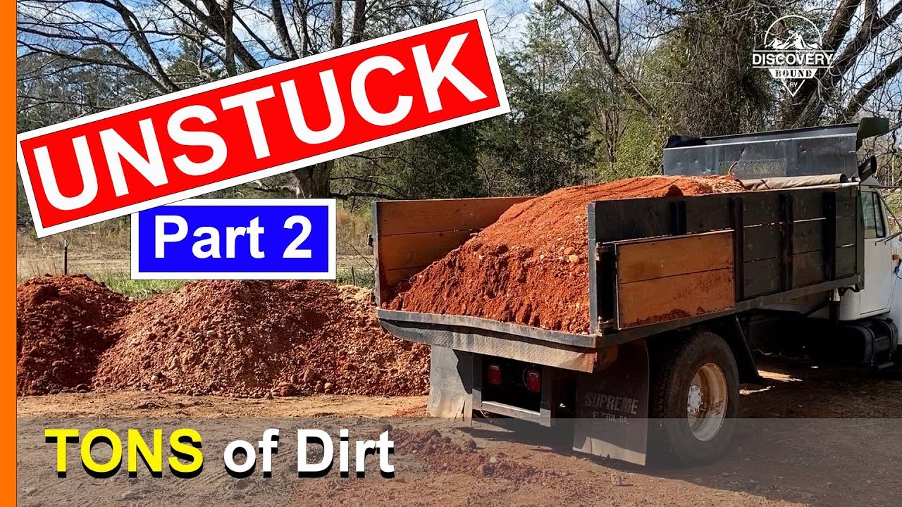 RV Unstuck! It took Tons of Dirt to get us OUT! - Part 2