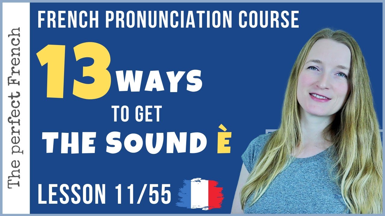 Lesson 11 - Pronunciation of È in French | French pronunciation course