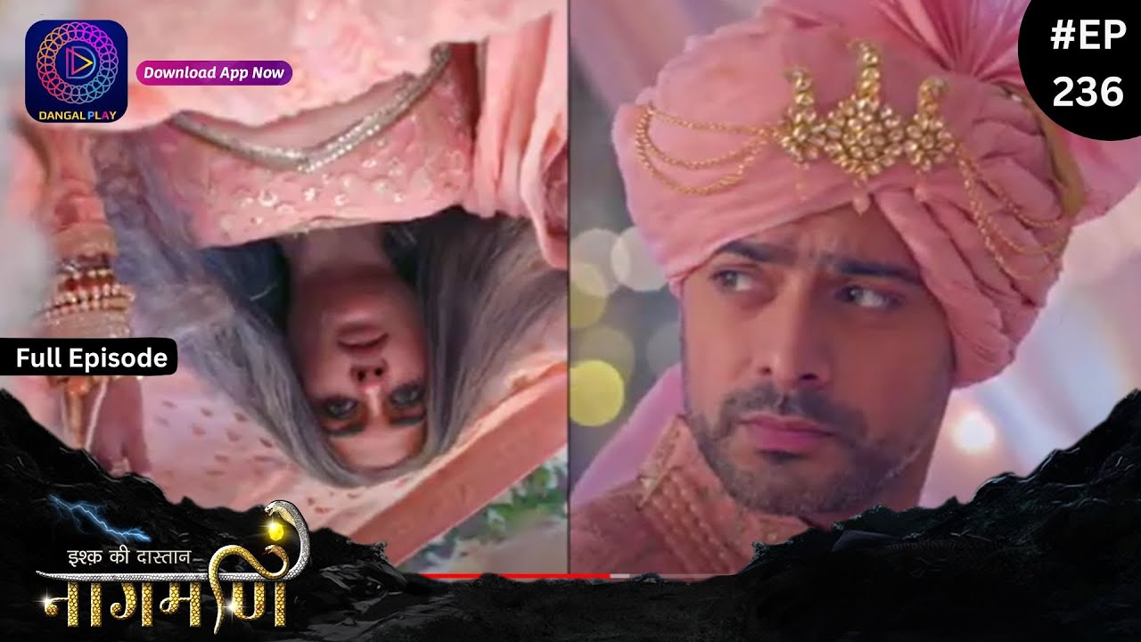 Ishq Ki Dastaan Naagmani | Full Episode 236 | Dangal TV