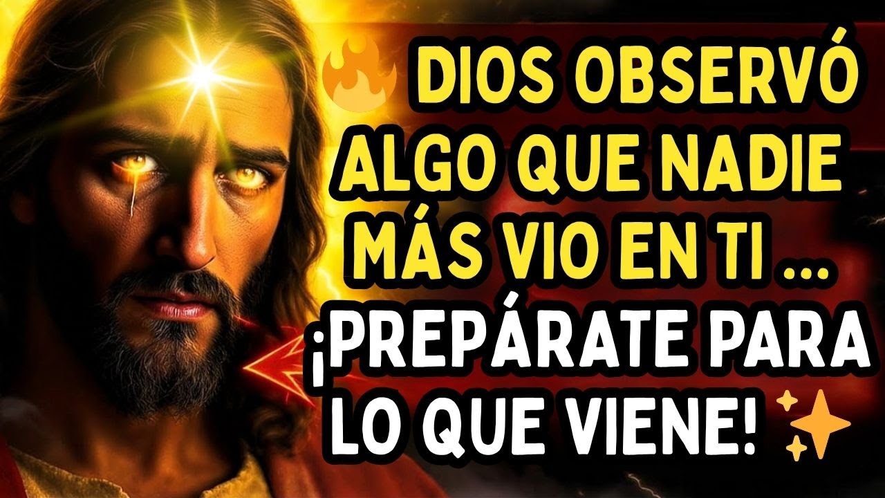 🔥 DIOS OBSERVÓ ALGO QUE NADIE MÁS VIO EN TI ...¡PREPÁRATE PARA LO QUE VIENE! ✨