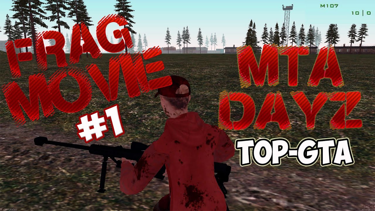 MTA DayZ | TOP-GTA | Frag movie #1 (by deboSh1k)