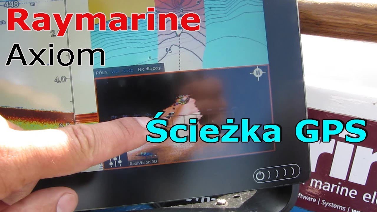 Echosonda Raymarine Axiom i ścieżka GPS | Możliwości trybu 3D Real Vision