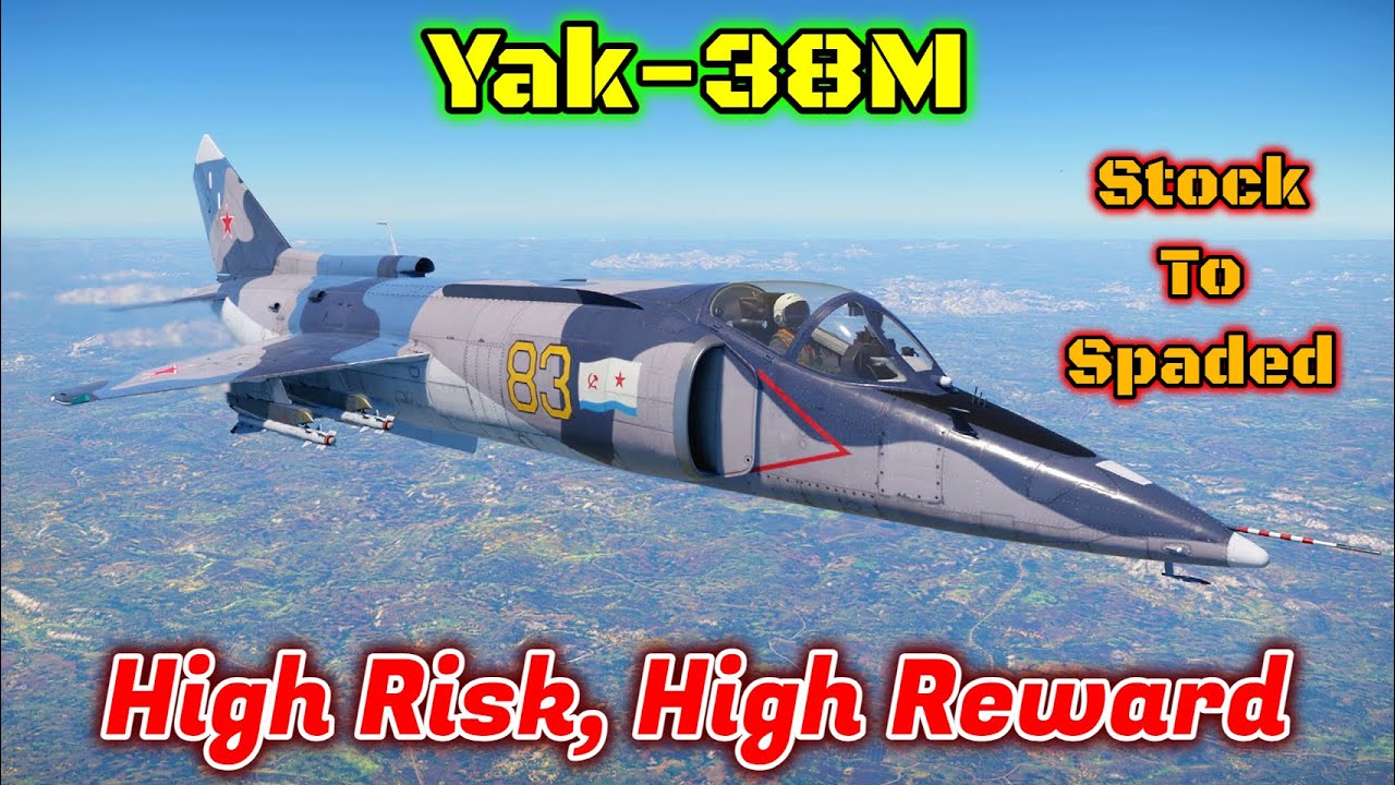 Stock to Spaded - Yak-38M - Should You Buy/Spade It? Good If You Want A Challenge [War Thunder]