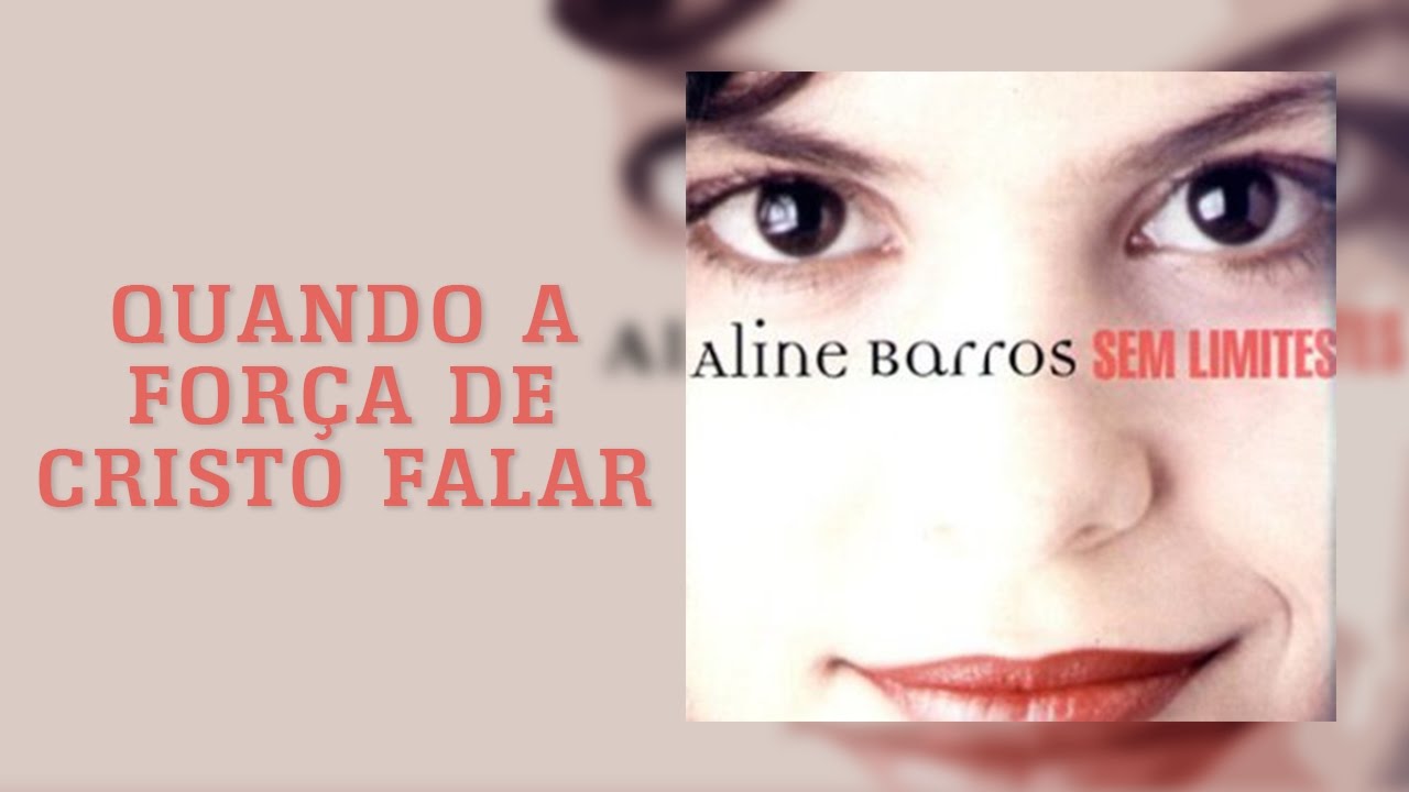 Quando a Força de Cristo Falar  | CD Sem Limites | Aline Barros