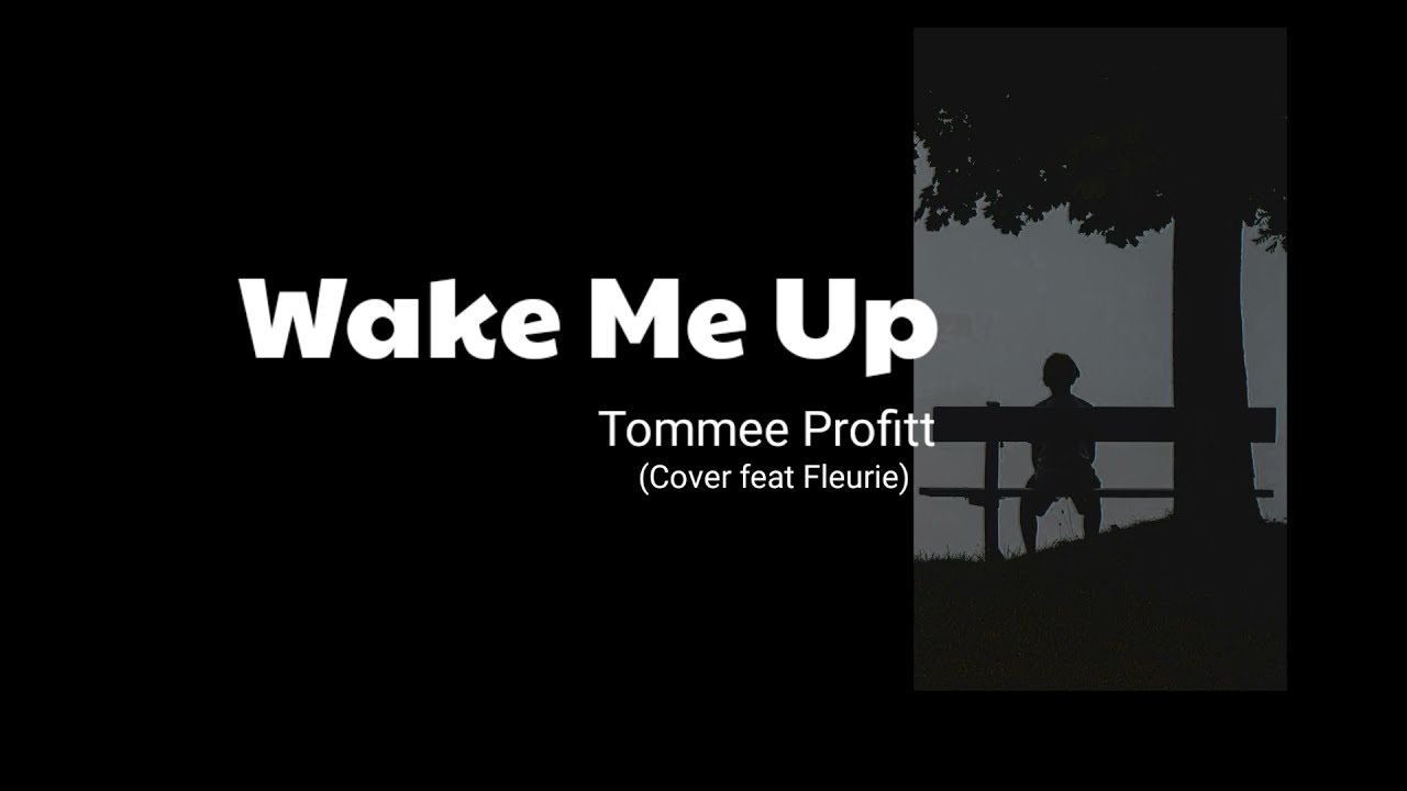 Wake Me Up - Tommee Profitt (Cover Fleurie)  | Lirik dan Terjemahan
