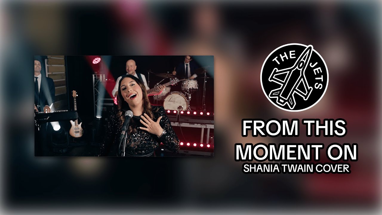 From This Moment On (Shania Twain Cover) - The Jets