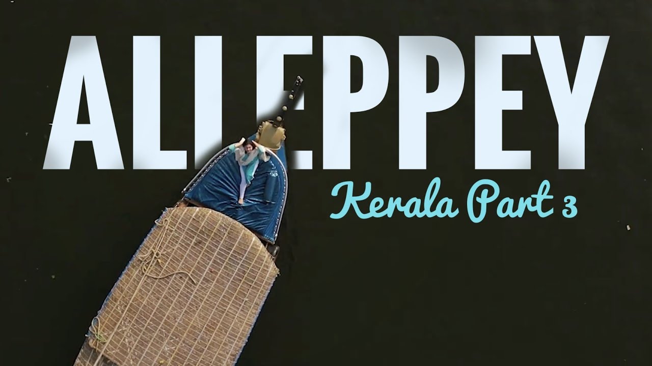 Alleppey | Kerala Vlog Ep-3 | Top Things To Do | Shikara ride in Backwaters | Mararikulam beach | 4K