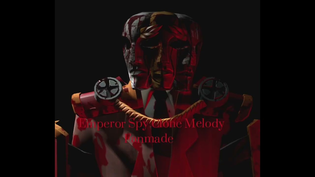 Emperor Spy Clone Melody Fanmade