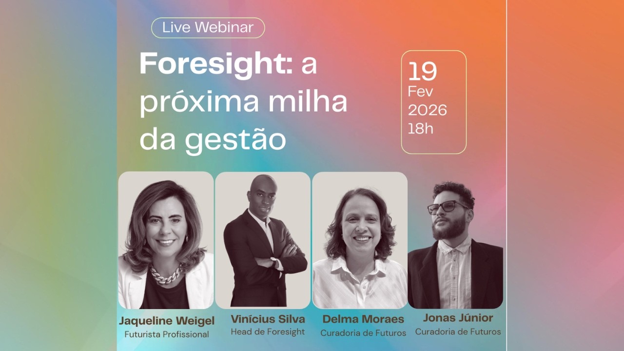 Webinar: Foresight, a próxima milha da gestão