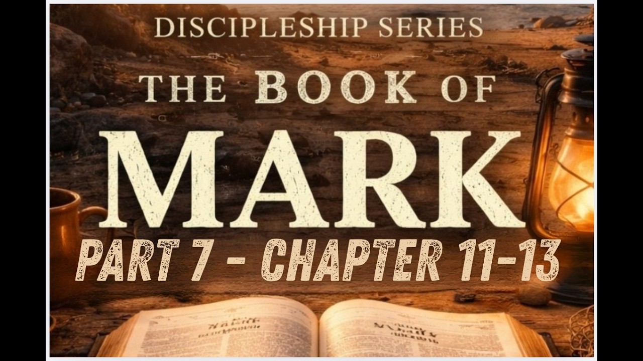 Discipleship Series : Book of Mark Part 7
