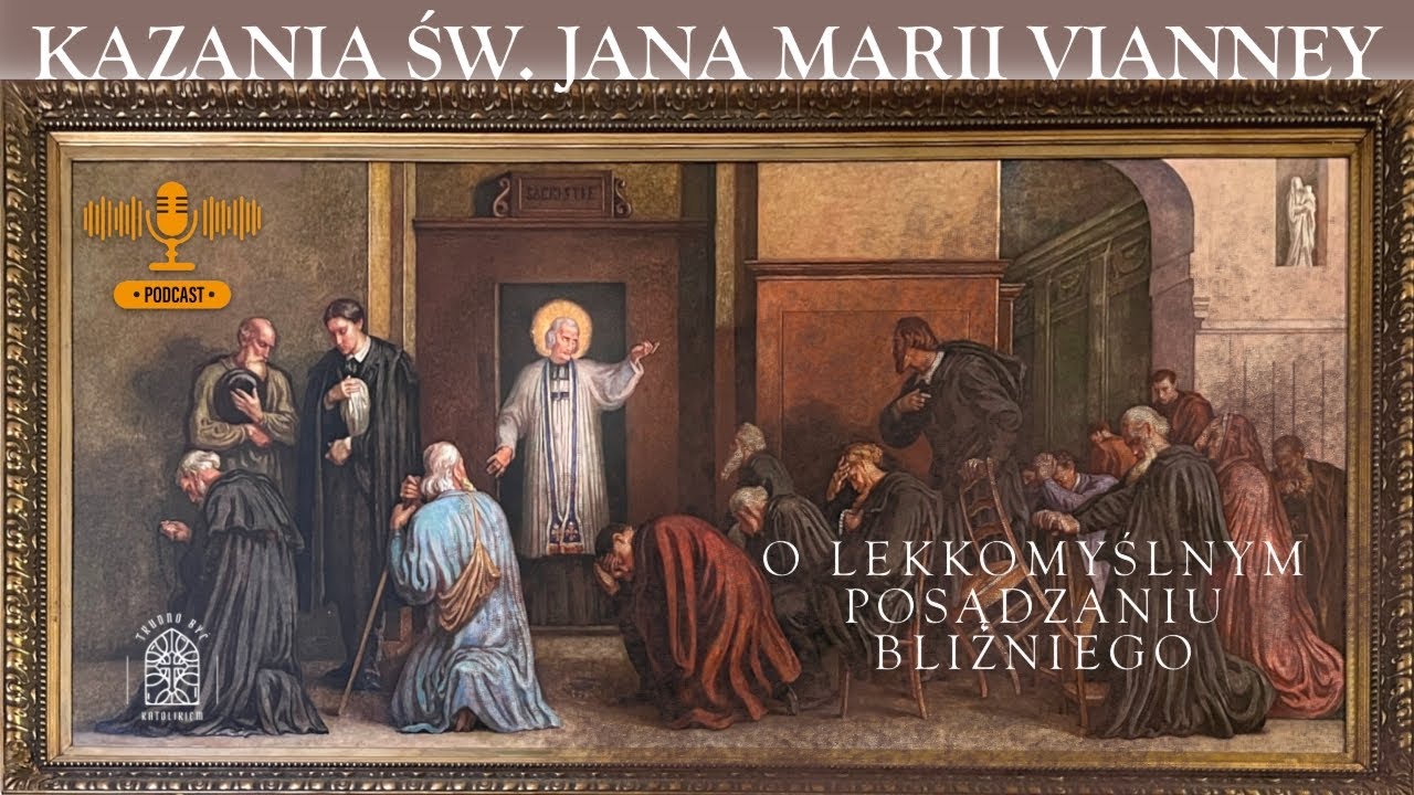 Nie sądź bliźniego pochopnie a umrzesz w pokoju. Proste porady Maryi dla mnicha. Genialny x Vianney