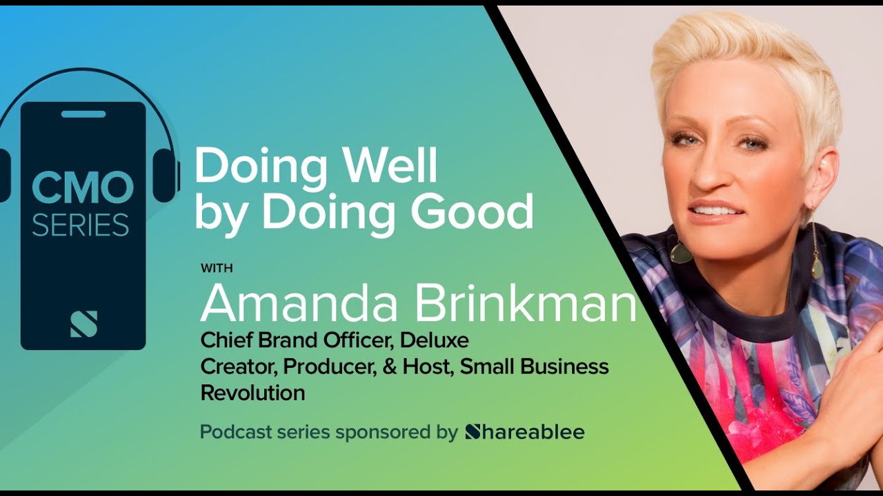 Doing Well by Doing Good - Amanda Brinkman Chief Brand Officer Deluxe Host Small Business Revolution