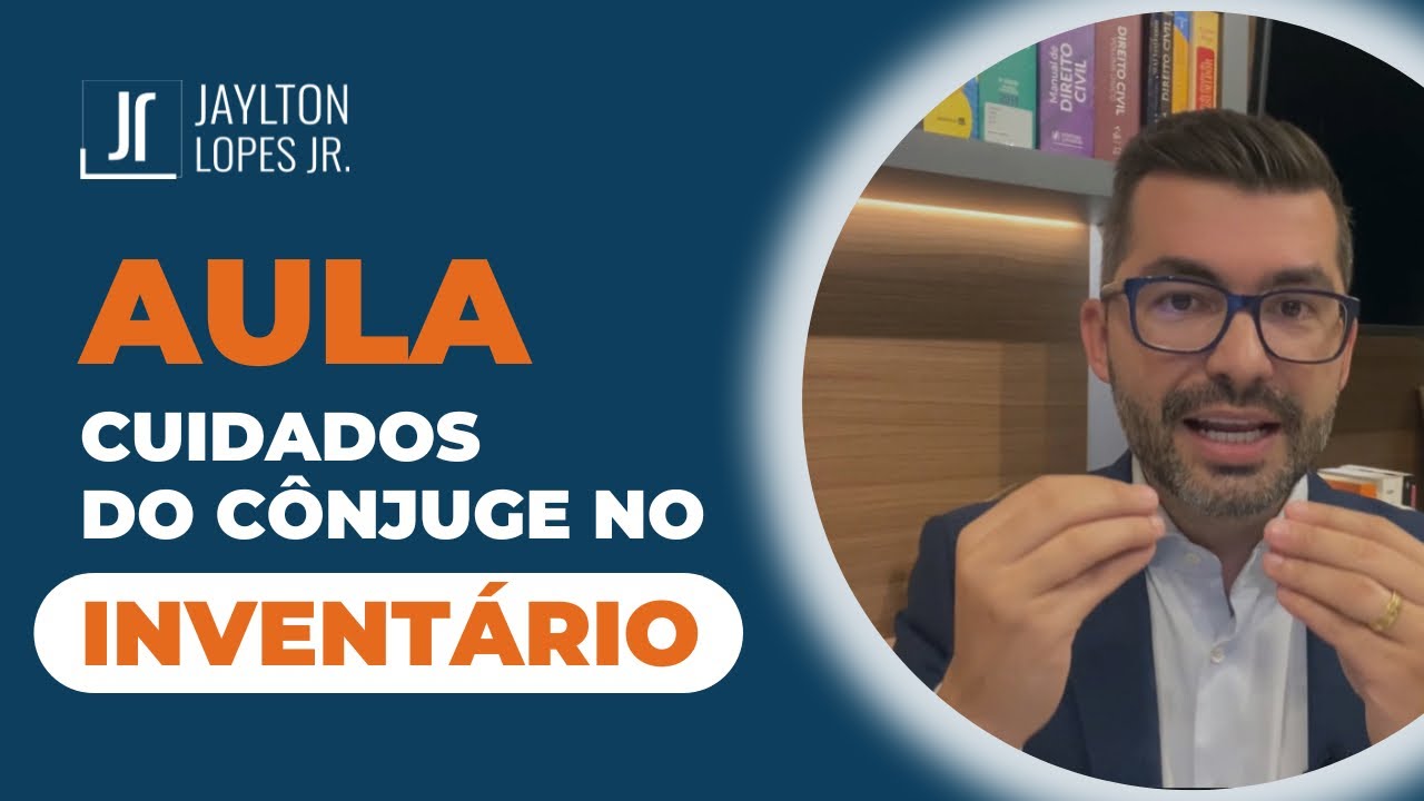 AULA: CUIDADOS DO CÔNJUGE NO INVENTÁRIO