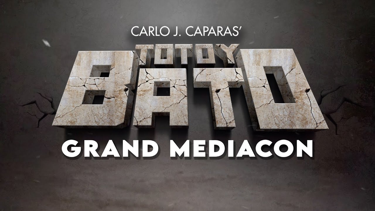 'TOTOY BATO' GRAND MEDIACON