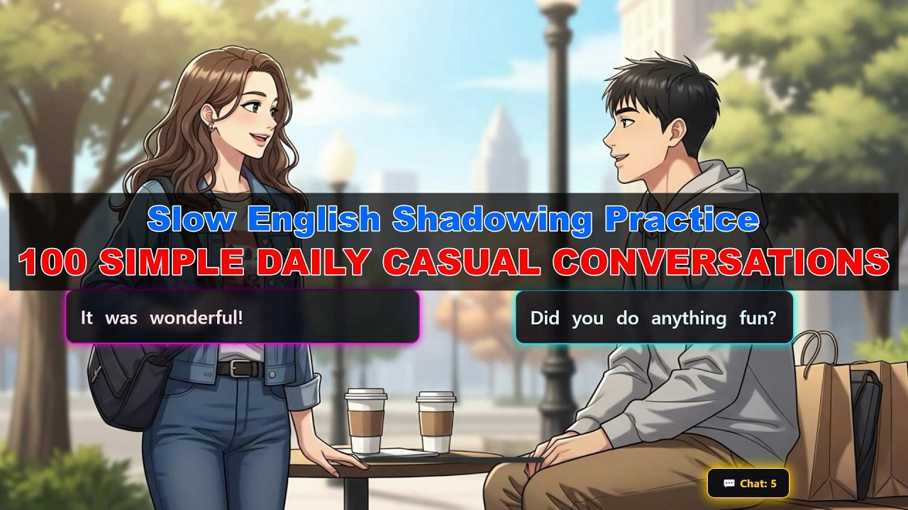 Slow English Shadowing Practice: 100 Daily Casual Conversations You NEED