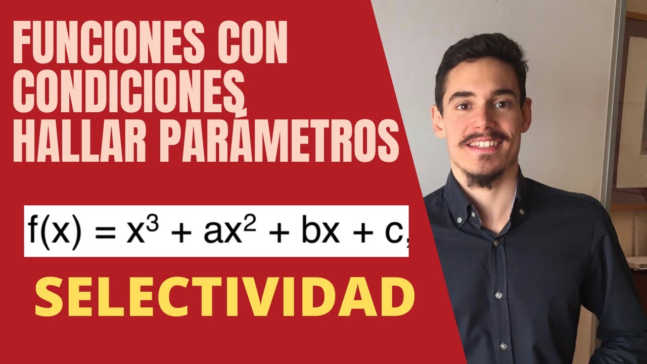 FUNCIONES CON CONDICIONES - HALLAR PARÁMETROS EN FUNCIONES POR PISTAS - EJERCICIO SELECTIVIDAD