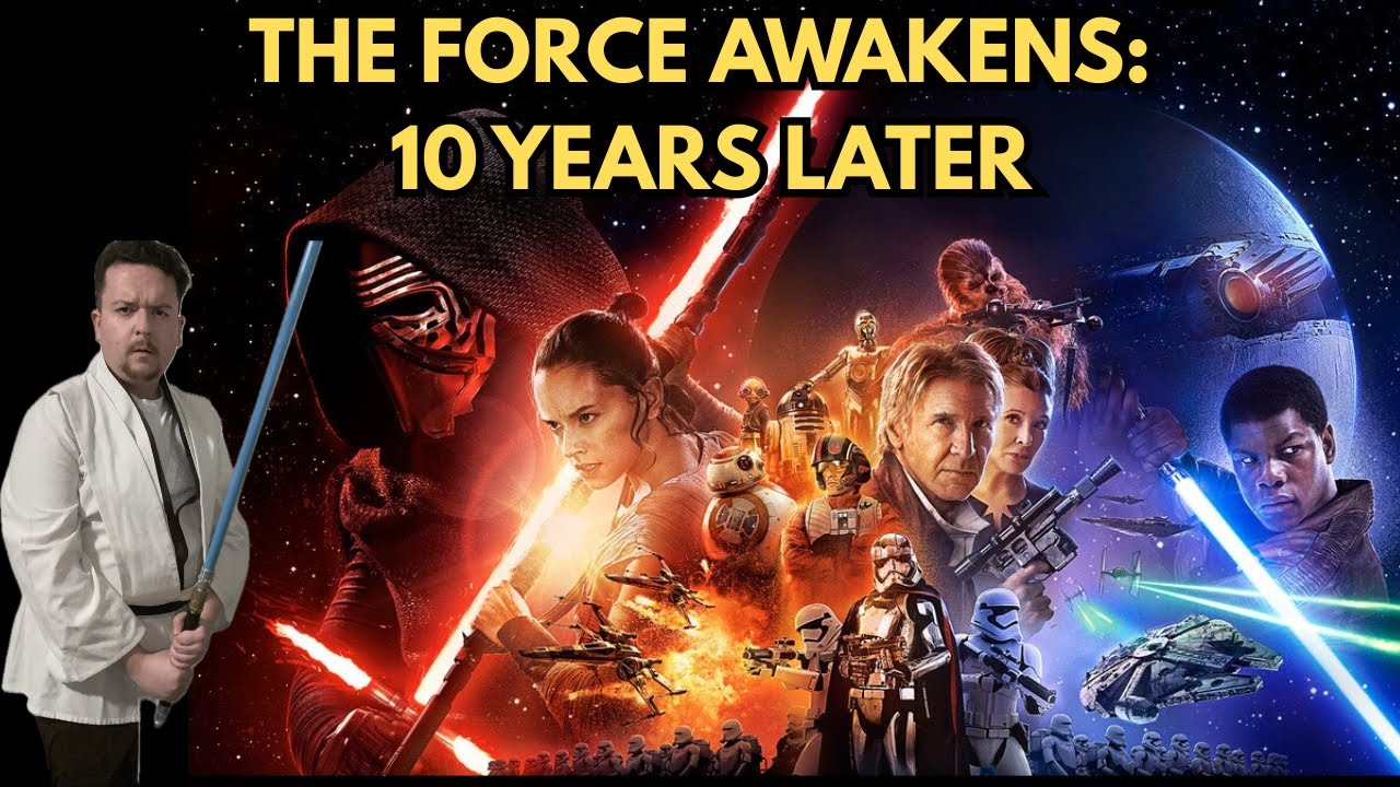 Star Wars: The Force Awakens - 10 Year Retrospective