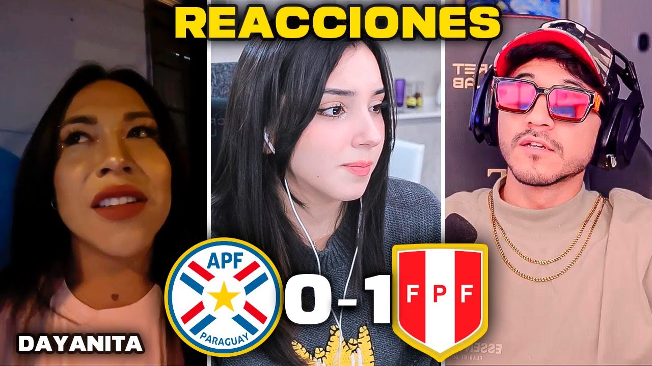 PERU vs PARAGUAY REACCION de ZEIN con DEARGIA y DAYANITA