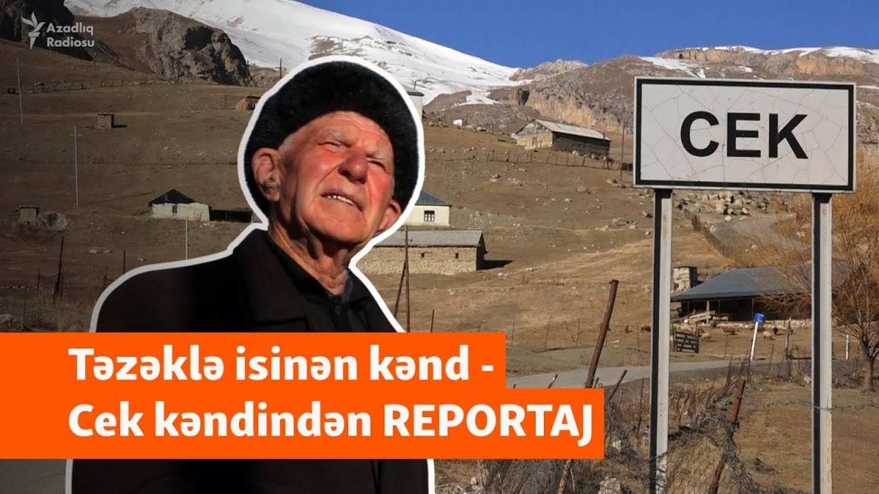 Təzəklə isinən Cek kəndi: Bura heç vaxt qaz çəkilməyib - REPORTAJ