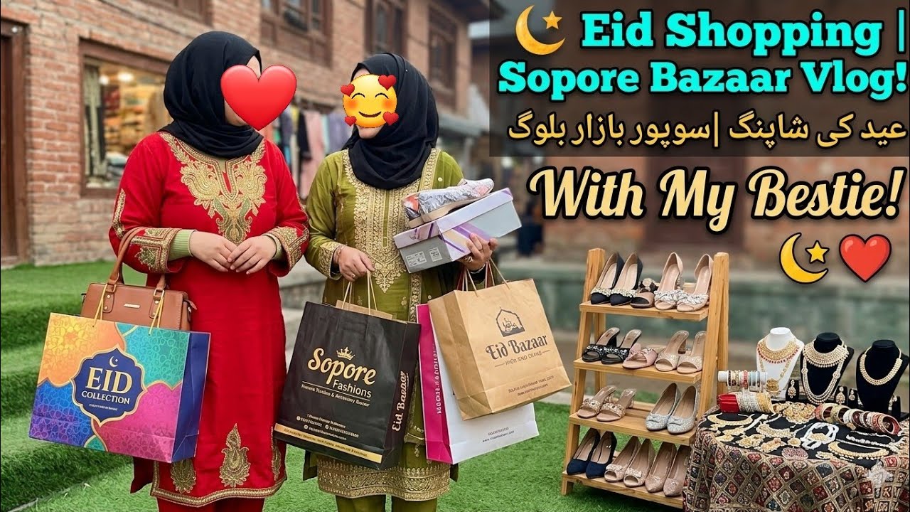 Eid Shopping 2026 With My Bestie 🌙 | Sopore Bazaar Vlog ✨