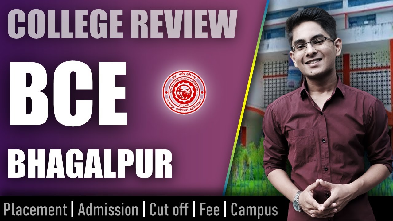 BCE Bhagalpur college review | admission, placement, cutoff, fee, campus