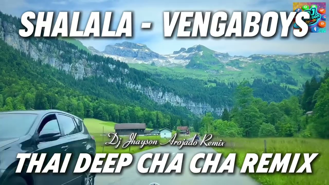 Shalala Vengaboys Thai Deep Cha Cha Remix Dj Jhayson Arojado Remix 