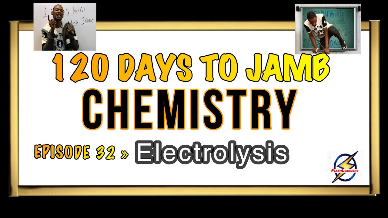 Electrolysis » 120 Days To Jamb Chemistry - Episode 32