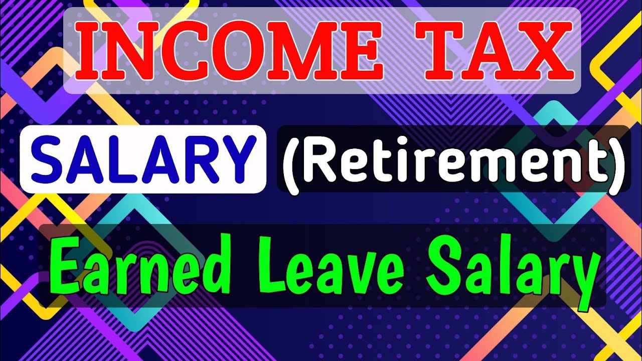 #16 SALARY (Retirement) || Earned Leave Salary || INCOME TAX