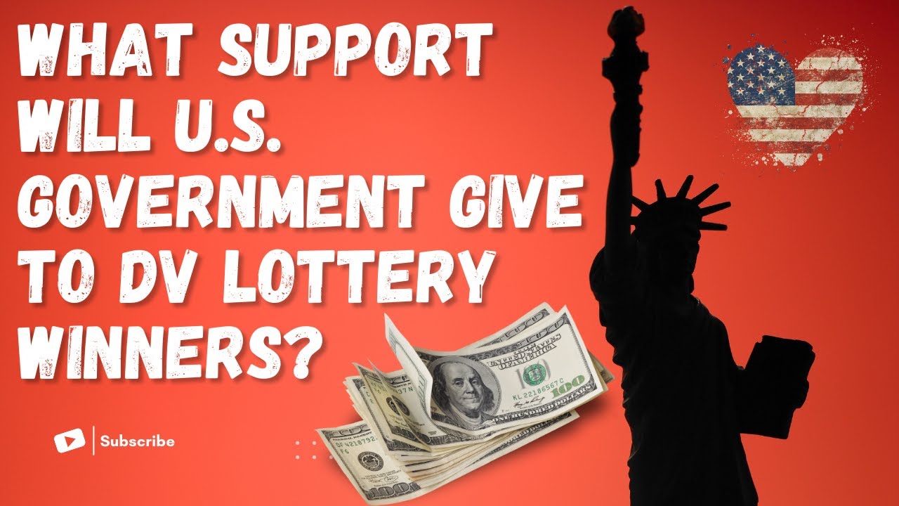 What support will U.S. Government give to the DV Lottery Winners? Jobs? Money? Apartment? Ticket?