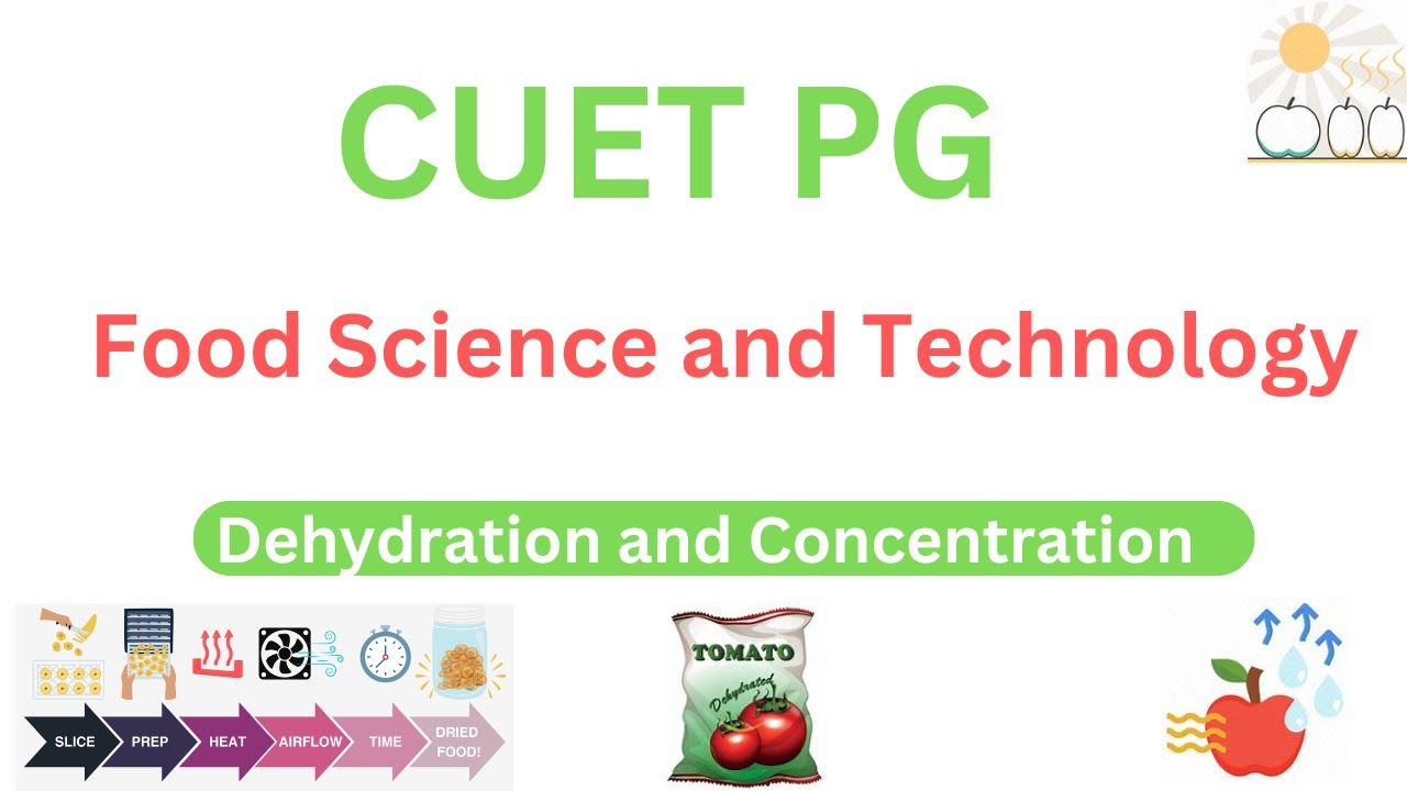 Dehydration and Concentration | CUET PG Food science and technology| Food Engineering and Technology