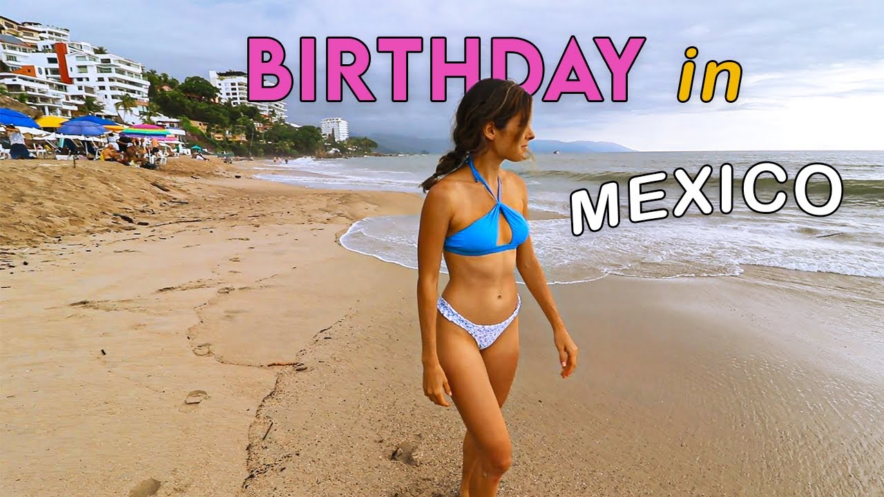 I CELEBRATED MY BIRTHDAY in PUERTO VALLARTA and THIS IS WHAT HAPPENED! + EATING MY FAVORITE FOODS!!