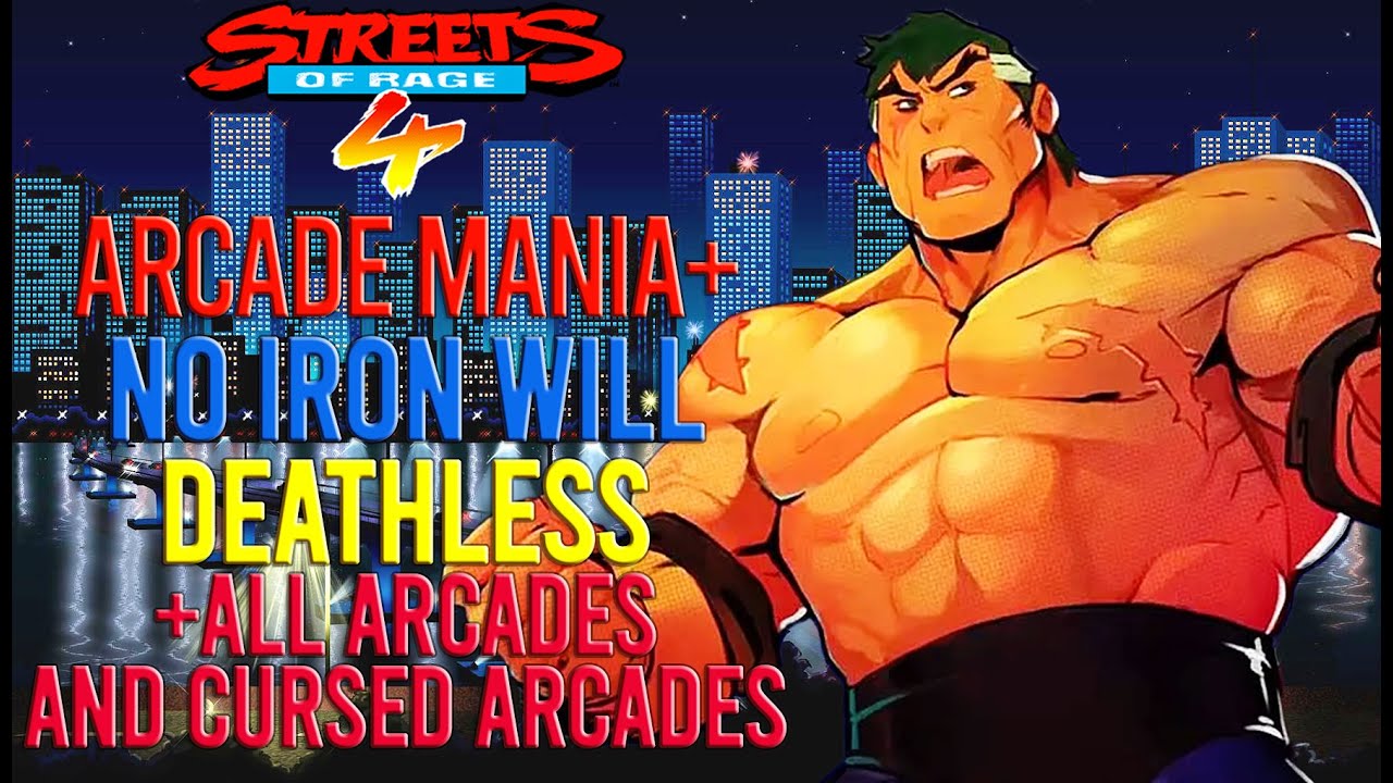 Streets Of Rage 4 - Deathless +all arcades and cursed arcades Max SOR4 Arcade Mania+ V8 (607.798)