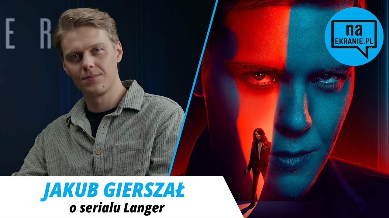 Langer. Jakub Gierszał o serialu