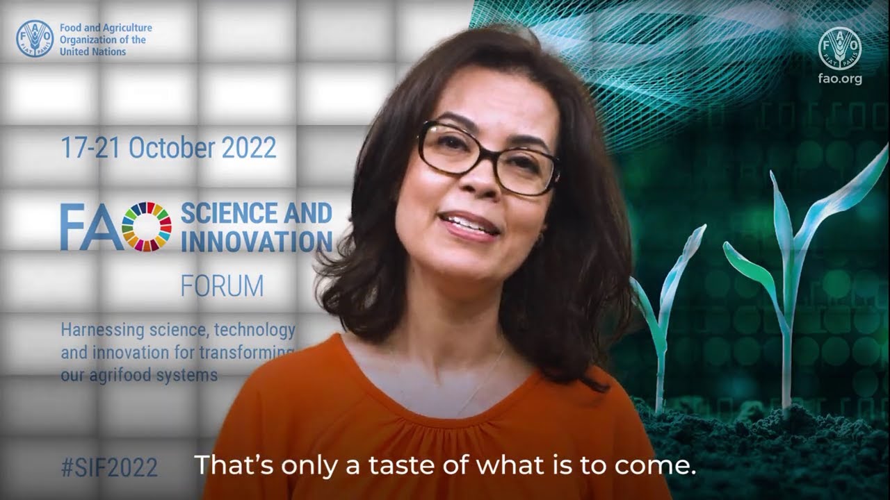 FAO Chief Scientist, Ismahane Elouafi invites you to attend the Science and Innovation Forum 2022