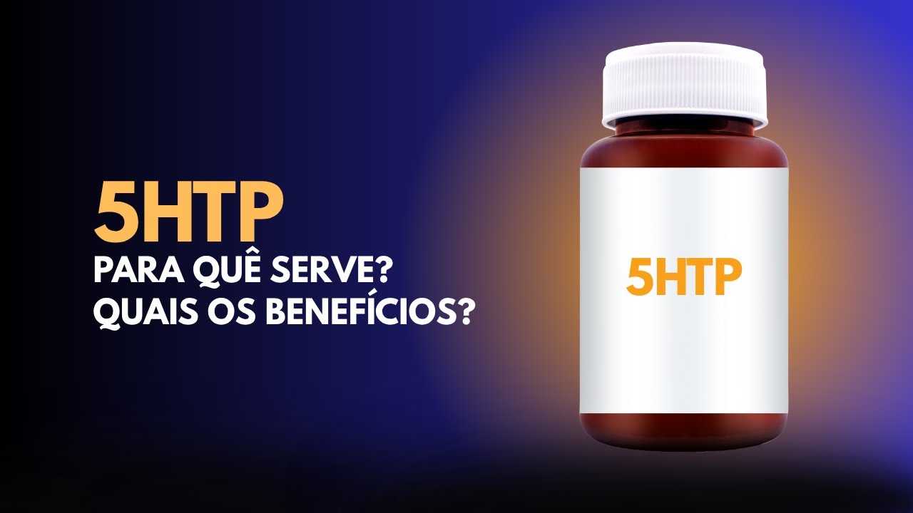 5 HTP  PARA QUE SERVE? Quais benefícios?