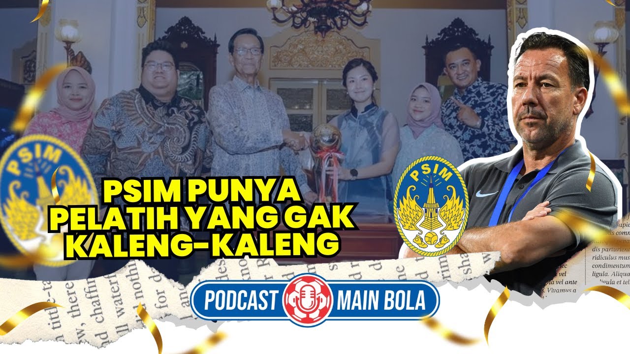 PSIM Jogja Punya Pelatih Yang Gak Kaleng-Kaleng ! #podcastmainbola #psim #psimjogja