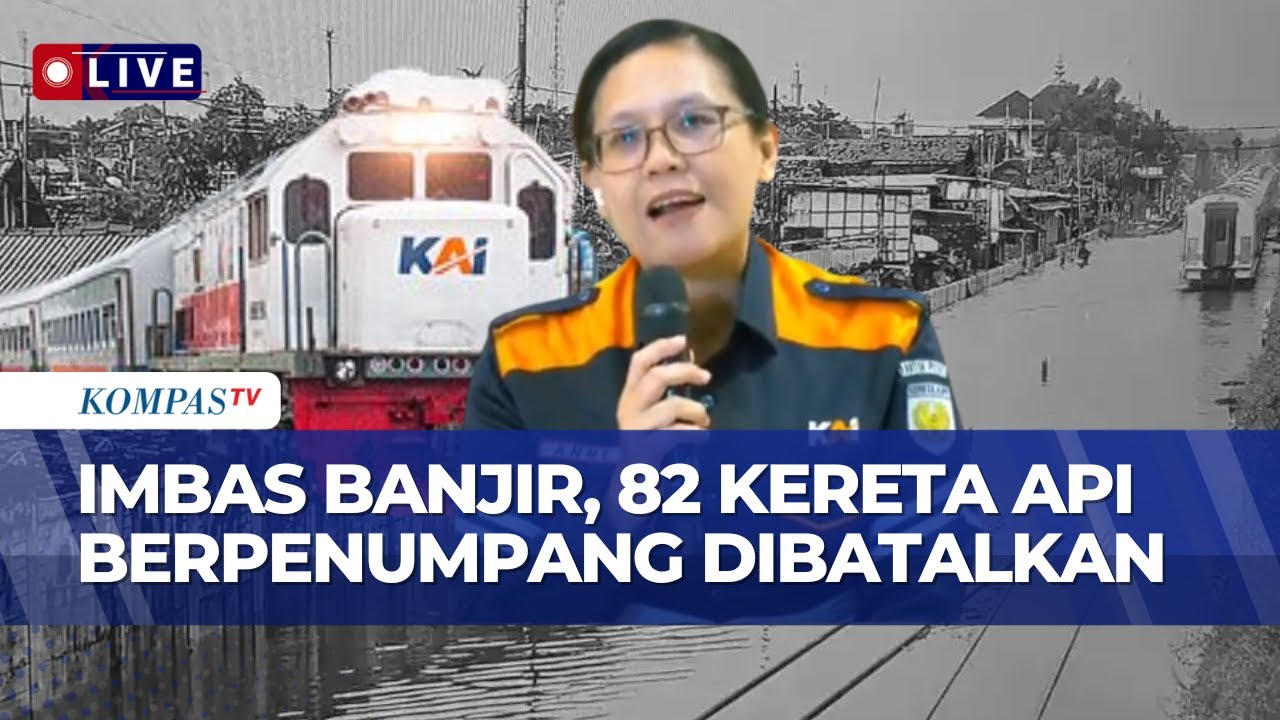 [FULL] PT KAI Merespons Terkait Gangguan Perjalanan Kereta Api Akibat Banjir di Pantura